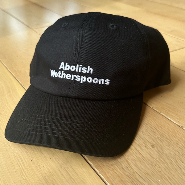 Abolish Wetherspoons Dad Cap