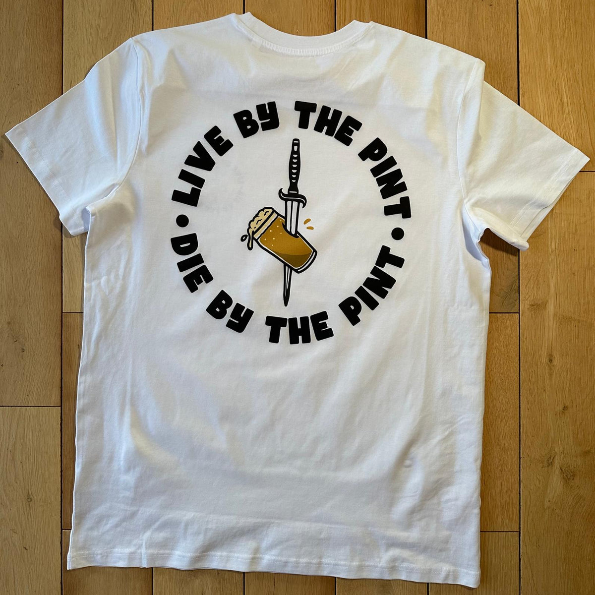 Live by the Pint, Die by the Pint Tee