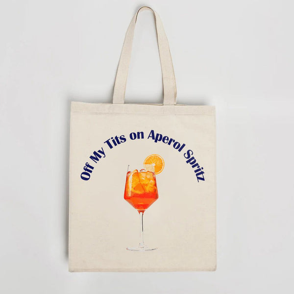 Off my Tits on Aperol Spritz Tote Bag