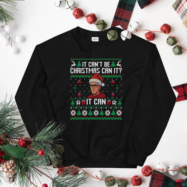 Can't be Christmas, Can it?  | Sweatshirt