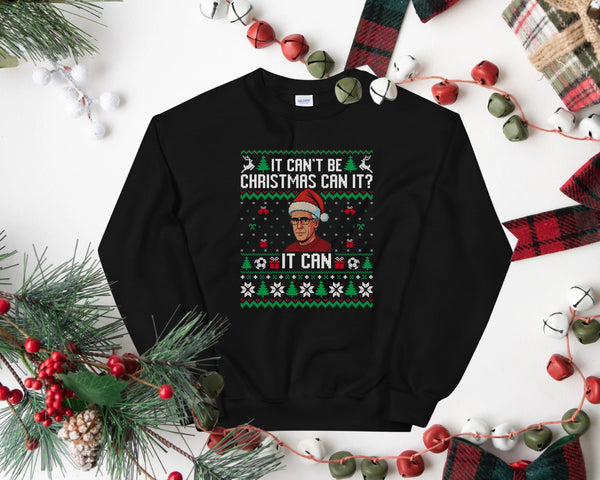 Can't be Christmas, Can it?  | Sweatshirt