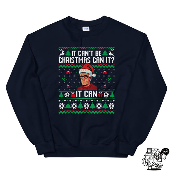 Can't be Christmas, Can it?  | Sweatshirt