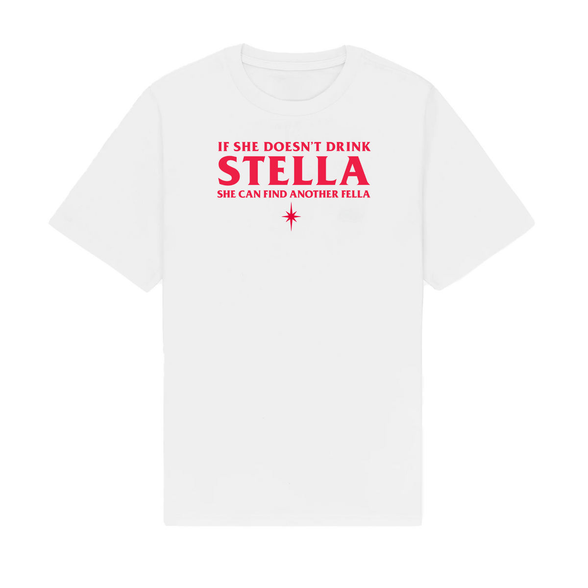 If She Doesn't Drink Stella Tee