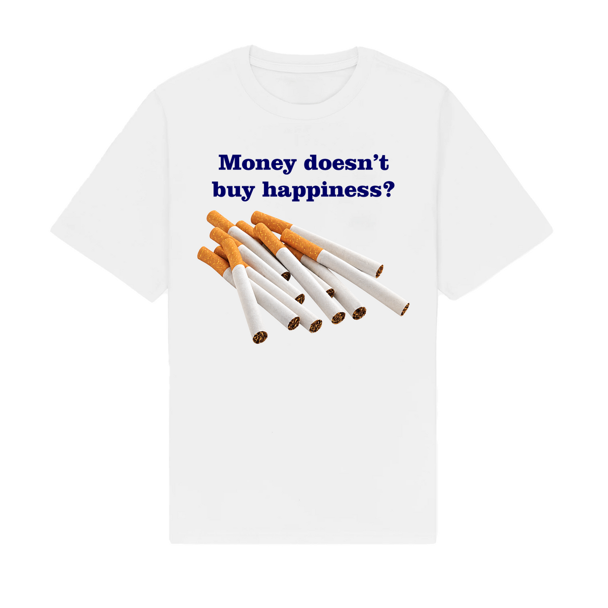 Money Doesn't Buy Happiness Tee