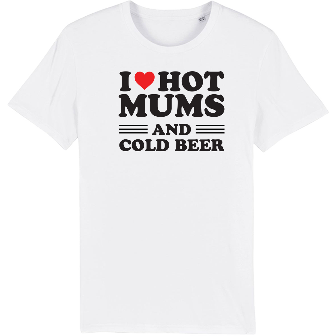 I Love Hot Mums Tee