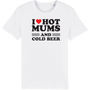 I Love Hot Mums Tee